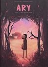 Ary, Tome 1 by Rolling Pen Ary, Tome 1 by Rolling Pen