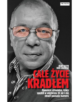 Całe życie kradłem: Opowieść człowieka, który spędził w więzieniu 35 lat życia i nie stracił poczucia humoru