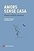Amors sense casa. Poesia LGBTQ catalana by Sebastià Portell