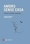 Amors sense casa. Poesia LGBTQ catalana by Sebastià Portell