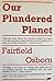 Our Plundered Planet
