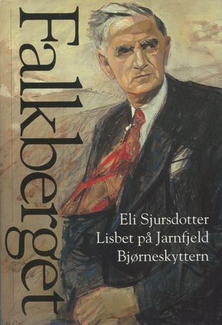 Eli Sjursdotter; Lisbet På Jarnfjeld; Bjørneskyttern (Hardcover)