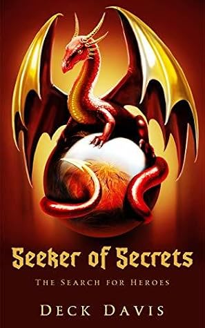 Seeker of Secrets: The Search for Heroes by Deck Davis book cover