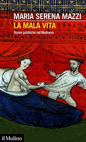 La mala vita: Donne pubbliche nel Medioevo (Kindle Edition)