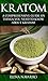 KRATOM: A Comprehensive Guide on Things you need to know About Kratom