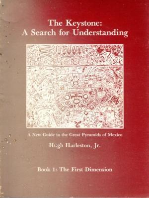 The Keystone: A Search for Understanding; A new guide to the Great Pyramids of Mexico