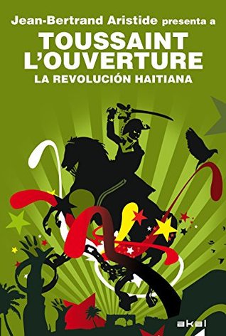 La Revolución haitiana : Jean-Bertrand Aristide presenta a Toussaint L'Ouverture (Paperback)