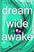 Dream Wide Awake: Was she born with a gift or a curse?