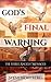 God's Final Warning by Steve Wohlberg
