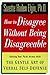 How to Disagree Without Being Disagreeable: Getting Your Point Across with the Gentle Art of Verbal Self-Defense