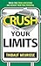 Crush Your Limits: Break Free From Limitations and Achieve Your True Potential (Success principles Book 2)