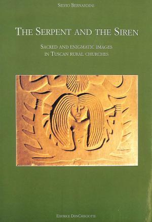 The Serpent and the Siren: Sacred and enigmatic images in Tuscun rural churches (Paperback)