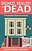 Signed, Sealed and Dead (Lily Sprayberry Realtor #3)