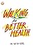 Walking For Better Health