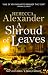 A Shroud of Leaves by Rebecca Alexander A Shroud of Leaves by Rebecca Alexander