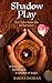 Shadow Play: Ten Tales from...