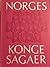 Norges Kongesagaer : Jubileumsutgaven 1979