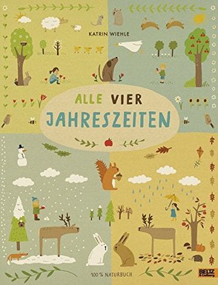 Alle vier Jahreszeiten - 100% Naturbuch: Vierfarbiges Papp-Bilderbuch (Hardcover)