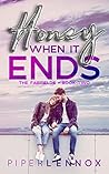 Honey, When It Ends