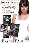 Belonging To Them (Daly Way, #1)
