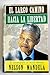 El largo camino hacia la libertad by Nelson Mandela