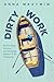 Dirty Work: My Gruelling, Glorious, Life-Changing Summer in the Wilderness