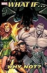 What If... Why Not? by Brian Michael Bendis What If... Why Not? by Brian Michael Bendis
