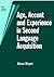 Age, Accent and Experience in Second Language Acquisition by Alene Moyer