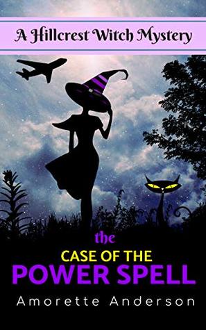 The Case of the Power Spell (Hillcrest Witch Mysteries #1)