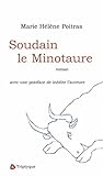 Soudain le Minotaure