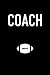 Coach: A Football Coach's N...