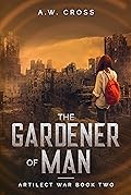 The Gardener of Man