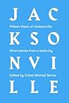 Fifteen Views of Jacksonville: Short Stories from a Bold City