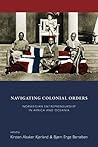 Navigating Colonial Orders: Norwegian Entrepreneurship in Africa and Oceania