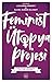 Feminist Ütopya Projesi