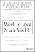 Work is Love Made Visible by Frances Hesselbein Work is Love Made Visible by Frances Hesselbein