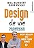 Design de vie : Faire le point sur sa vie et explorer les possibles (Happiness@Work) (French Edition)