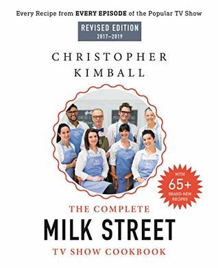 The Complete Milk Street TV Show Cookbook (2017-2019): Every Recipe from Every Episode of the Popular TV Show