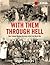 With Them Through Hell: New...