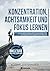 Konzentration,Achtsamkeit u...