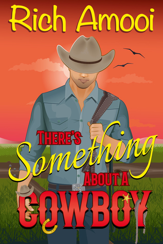 There's Something About a Cowboy (Kindle Edition)