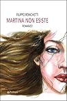 Martina non esiste by Filippo Ronchetti