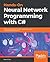 Hands-On Neural Network Programming with C# by Matt R. Cole