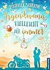 Irgendwann, vielleicht für immer by Michelle Schrenk