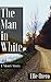 The Man in White: A Short S...