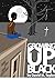 Growing Up Black