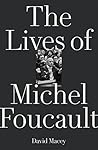 The Lives of Michel Foucault by David Macey