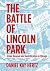 The Battle of Lincoln Park by Daniel Kay Hertz The Battle of Lincoln Park by Daniel Kay Hertz