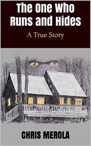 The One Who Runs and Hides: A True Story (Kindle Edition)