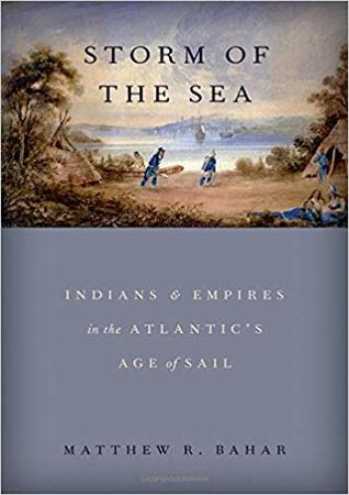 Storm of the Sea: Indians and Empires in the Atlantic's Age of Sail (Hardcover)